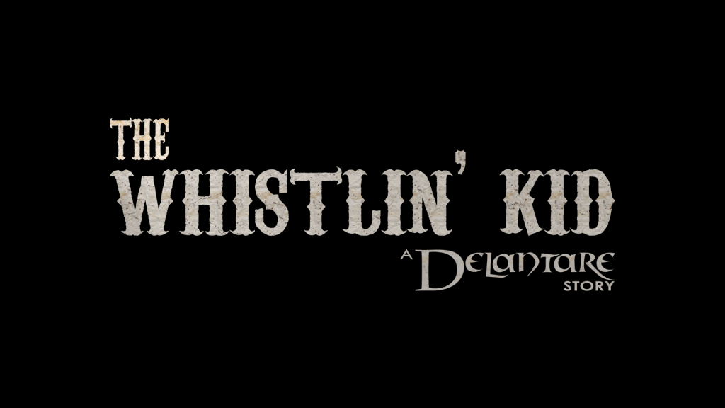 The Whistlin' Kid: A Delantare Story - Short Film by Standing Sun Productions