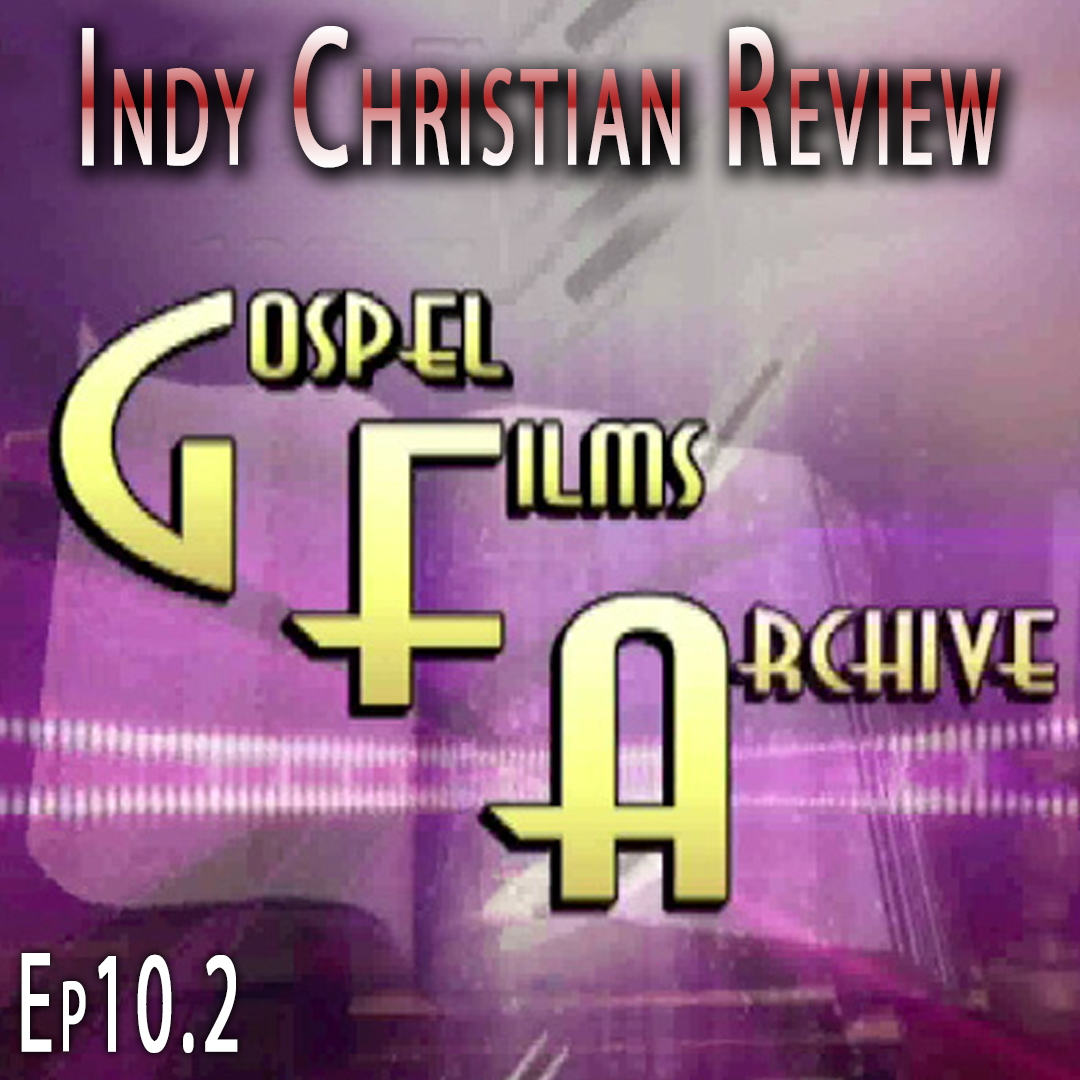 The Gospel Films Archive - Indy Christian Review - Standing Sun Productions